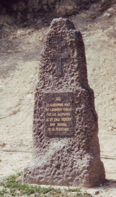 Ici le 14/12/1943 fut lâchement fusillé par les Allemands le Docteur Emile MERCIER, chef régional de la Résistance